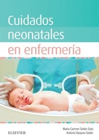 Cuidados neonatales en enfermería | 9788490229989 | Sellán Soto, María Del Carmen;Vázquez Sellán, Antonio