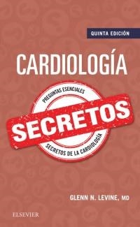 Cardiología. Secretos (5ª ed.) | 9788491132813 | Levine, Glenn N.