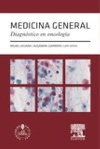 Medicina general. Diagnóstico en oncología | 9788490227770 | Lecuona Rodríguez, Miguel;Guerrero Álvarez, Alejandra;Leyva Reséndiz, Luis Jesús