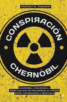 Conspiración Chernóbil | 9788484531241 | Tkachuk, Anatoly N.