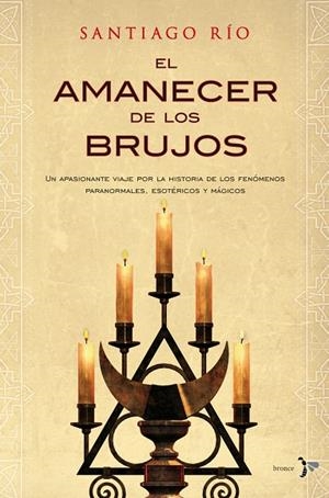 El amanecer de los brujos | 9788484531975 | Río Robledo, Santiago