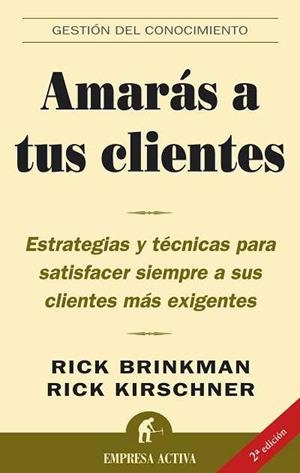 Amarás a tus clientes | 9788496627017 | Brinkman, Rick;Kirschner, Rick