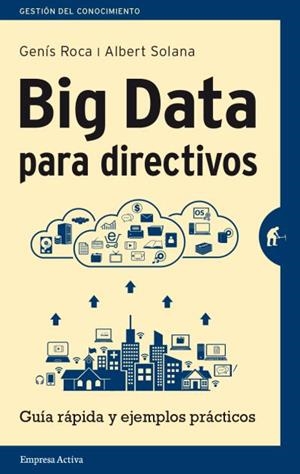 Big Data para directivos | 9788492921171 | Solana, Albert;Roca, Genís