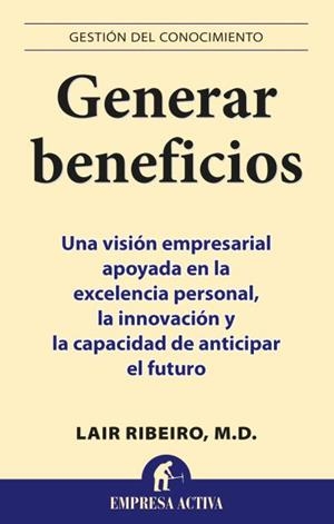 Generar beneficios | 9788495787026 | Ribeiro, Lair