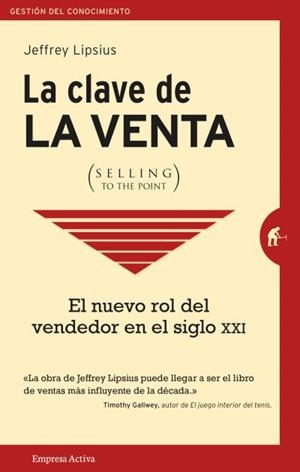 La clave de la venta (selling to the point) | 9788492921713 | LIPSIUS, JEFFREY