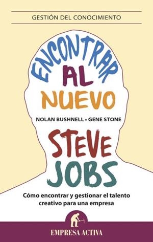 Encontrar al nuevo Steve Jobs | 9788496627857 | Bushnell, Nolan;Stone, Gene