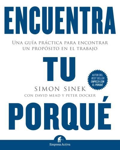 Encuentra tu porqué | 9788492921874 | Sinek, Simon;MEAD, DAVID;DOCKER, PETER