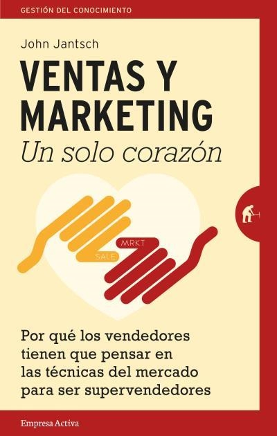 Ventas y Marketing. Un solo corazón | 9788492921447 | Jantsch, John