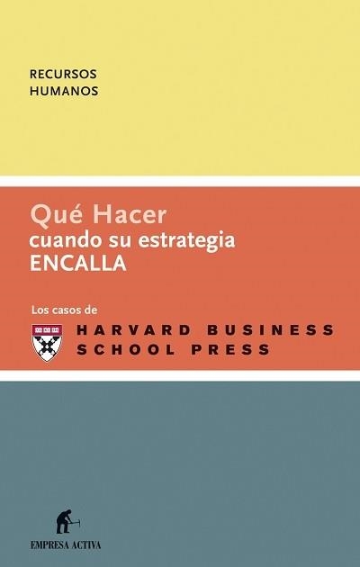 Qué hacer cuando su estrategia encalla | 9788496627079 | Harvard Business Review