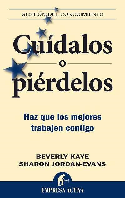 Cuídalos o piérdelos | 9788492452200 | Kaye, Beverly;Jordans-Evans, Sharon