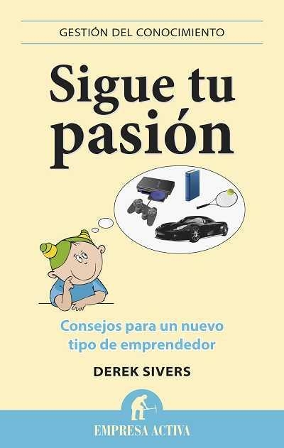 Sigue tu pasión | 9788496627529 | Sivers, Derek