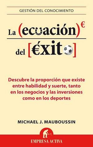 La ecuación del éxito | 9788496627659 | Mauboussin, Michael