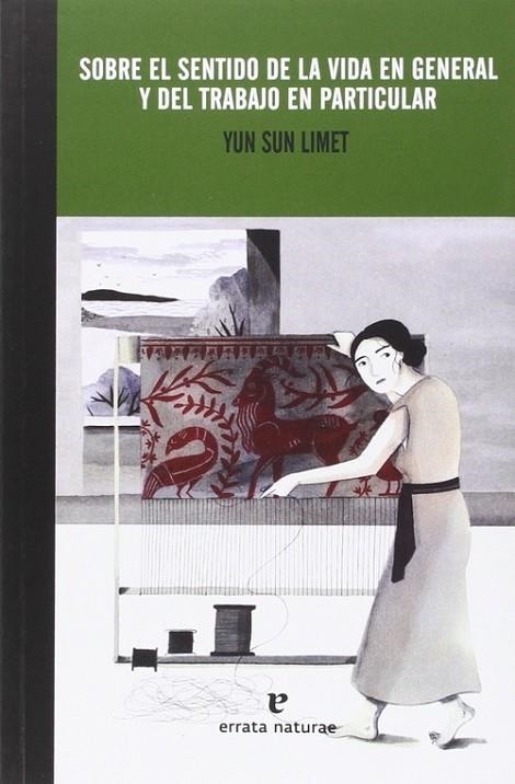 Sobre el sentido de la vida en general y del trabajo en particular | 9788416544172 | Limet, Yun Sun