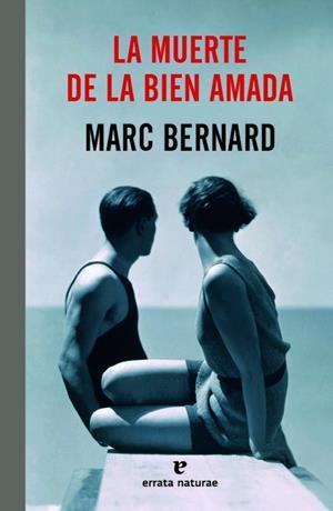 LA MUERTE DE LA BIEN AMADA | 9788415217763 | Bernard, Marc