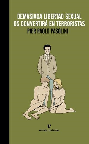 Demasiada libertad sexual os convertirá en terroristas | 9788415217688 | Pasolini, Pier Paolo