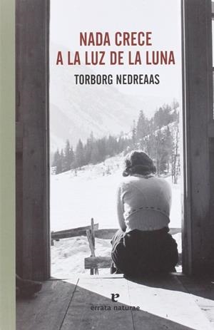 Nada crece a la luz de la luna | 9788416544097 | Nendreaas, Torborg