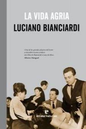 La vida agria | 9788415217213 | Luciano Bianciardi