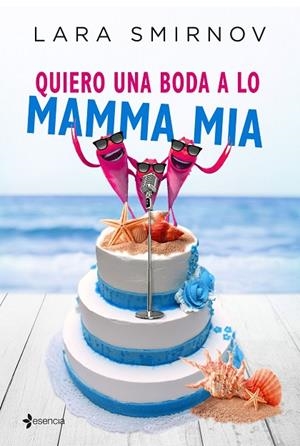 Quiero una boda a lo Mamma Mia | 9788408163244 | Smirnov, Lara