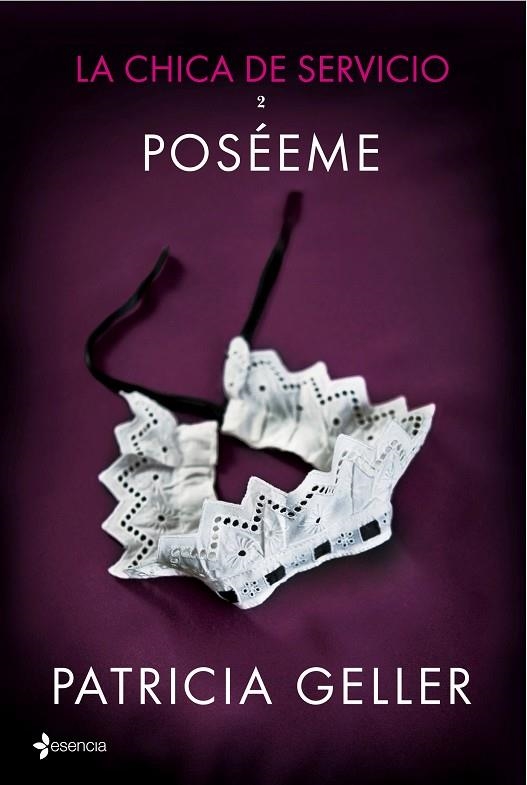 La chica de servicio, 2. Poséeme | 9788408132370 | Geller, Patricia