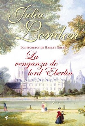 Los secretos de Hadley Green. La venganza de Lord Eberlin | 9788408039051 | London, Julia