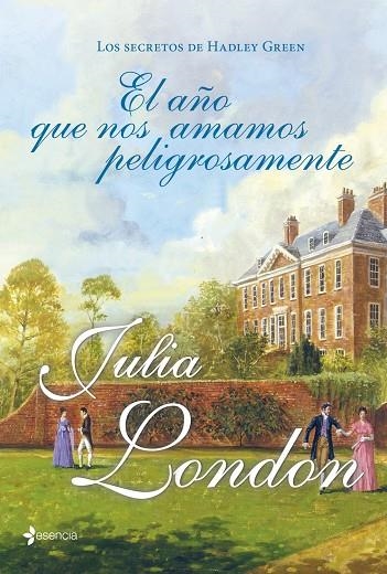 Los secretos de Hadley Green. El año que nos amamos peligrosamente | 9788408007555 | London, Julia