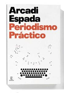 Periodismo práctico | 9788467029871 | Espada, Arcadi