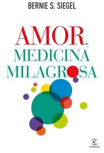 Amor, medicina peligrosa | 9788467032529 | Siegel, Bernie S.