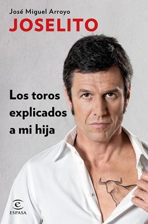 Los toros explicados a mi hija | 9788467047011 | Joselito