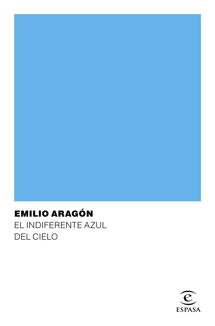 El indiferente azul del cielo | 9788467049169 | Aragón, Emilio