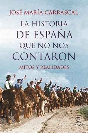 La historia de España que no nos contaron | 9788467044829 | Carrascal, José María