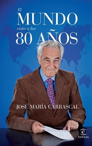 El mundo visto a los 80 años | 9788467042030 | Carrascal, José María