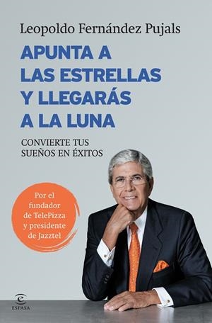 Apunta a las estrellas y llegarás a la luna | 9788467043044 | Fernández Pujals, Leopoldo