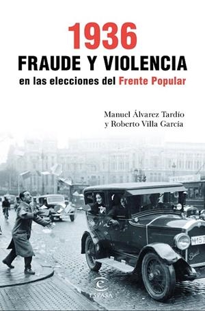 1936. Fraude y violencia en las elecciones del Frente Popular | 9788467049466 | Villa García, Roberto;Álvarez Tardío, Manuel