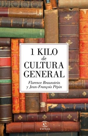 1 kilo de cultura general | 9788467045895 | Pépin, Jean-François;Braunstein, Florence