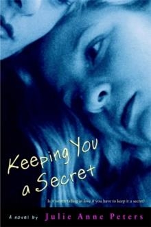 KEEPING YOU A SECRET | 9780316009850 | JULIE ANNE PETERS