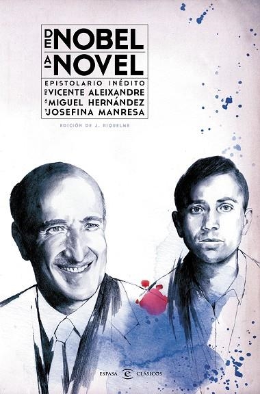 De Nobel a novel. Epistolario inédito de Vicente Aleixandre a Miguel Hernández | 9788467044249 | Aleixandre, Vicente