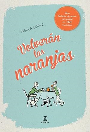 Volverán las naranjas | 9788467040500 | López, Xisela