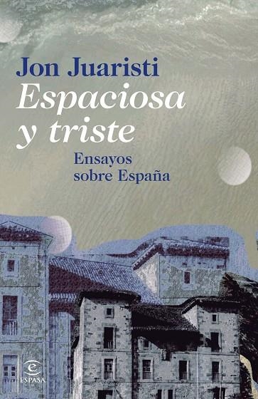 Espaciosa y triste | 9788467024630 | Juaristi, Jon