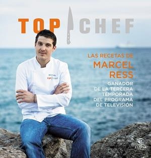 Las recetas de Marcel Ress. Ganador de la tercera temporada Top Chef 2015 | 9788467046540 | Autores varios