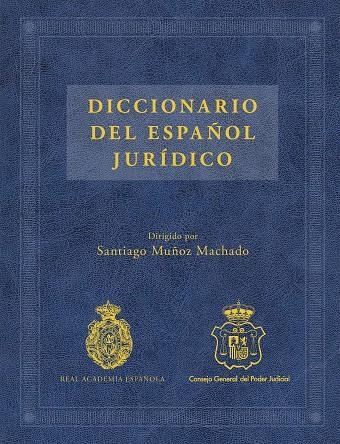 Diccionario del español jurídico | 9788467047301 | Muñoz Machado, Santiago;Real Academia Española;Consejo General del Poder Judicial