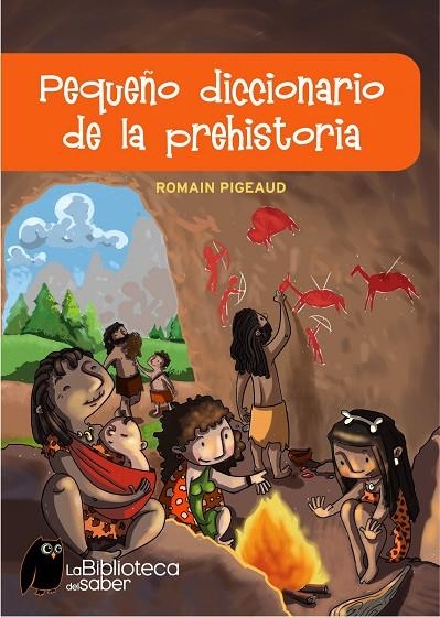 PEQUEÑO DICCIONARIO DE LA PREHISTORIA | 9788497543774 | Pigeaud, Romain