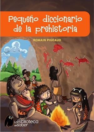 PEQUEÑO DICCIONARIO DE LA PREHISTORIA | 9788497543774 | Pigeaud, Romain