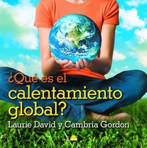 ¿Qué es el calentamiento global? | 9788497543088 | David, Laurie / Gordon, Cambria