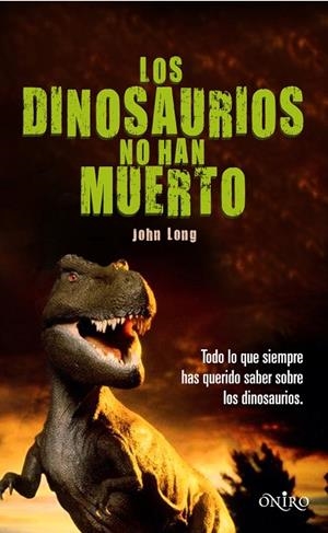 Los dinosaurios no han muerto | 9788497544559 | Long, John