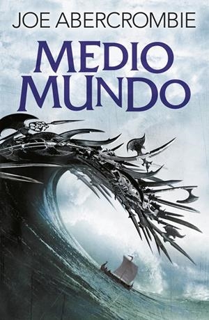 Medio mundo (El mar Quebrado 2) | 9788415831631 | Joe Abercrombie