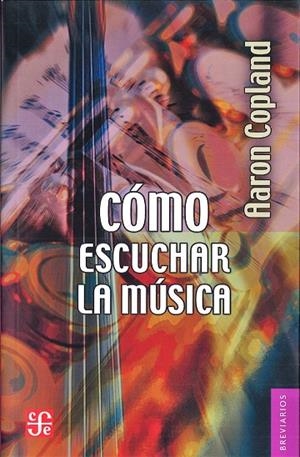Cómo escuchar la música | 9788437507644 | Copland, Aaron
