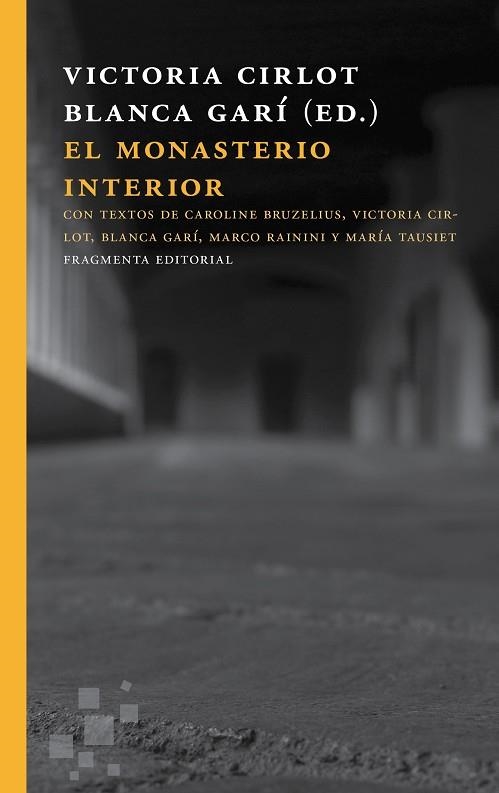 El monasterio interior | 9788415518693 | Cirlot Valenzuela, Victoria;Garí Aguilera, Blanca;Rainini, Marco;Tausiet Carlés, María;Bruzelius, Ca