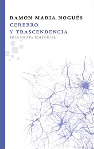 Cerebro y trascendencia | 9788492416653 | Nogués Carulla, Ramon M.