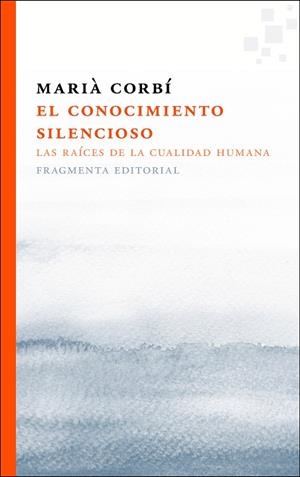 El conocimiento silencioso | 9788415518433 | Corbí Quiñonero, Marià