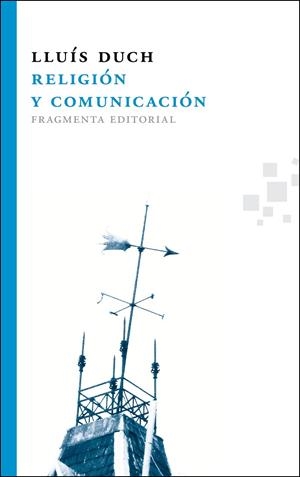 Religión y comunicación | 9788492416608 | Duch Álvarez, Lluís